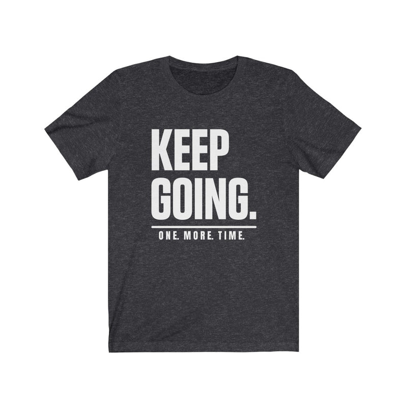 "Keep Going." Tee