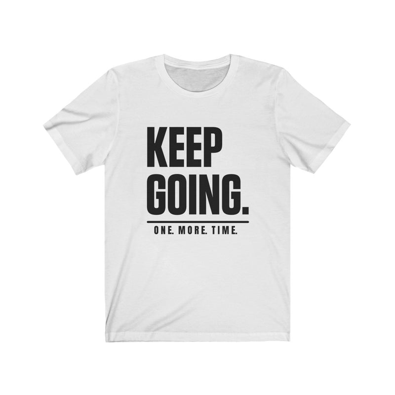 "Keep Going." Tee